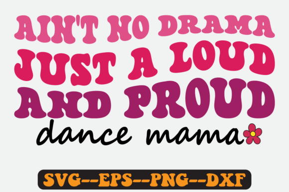 Ain t No Drama Just a Loud and Proud Svg Graphics in Crafts