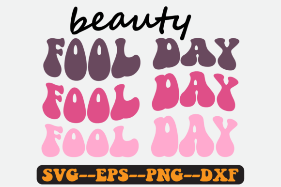 Beauty Fool Day Quote Retro Svg Design for Graphics & Crafts