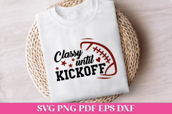 Classy Until Kickoff Football SVG Quote Graphics and Crafts Review
