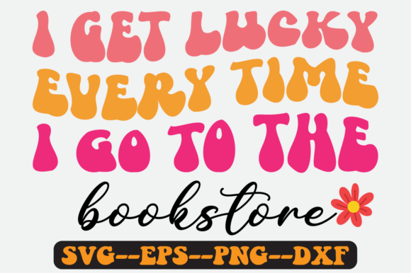 I Get Lucky Every Time I Go to the Svg Graphics for Crafts