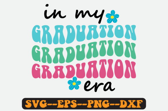 In My Graduation Era Quote Retro Svg for Graphics and Crafts
