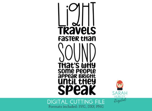 Light Travels Faster Than Sound Quote Graphics for Crafts