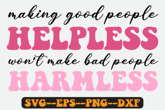 Making Good People Helpless Retro Svg Review