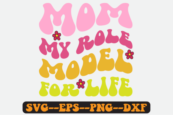 Mom My Role Model Quote Retro Svg Design for Graphics and Crafts