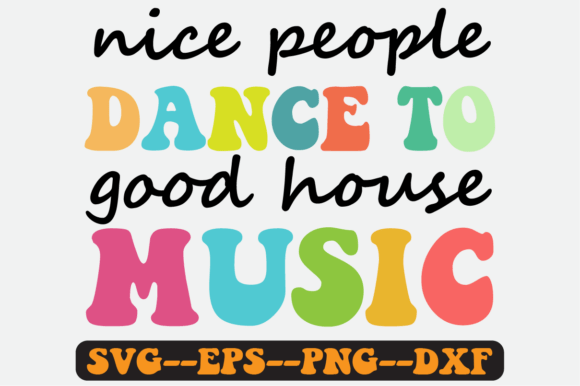 Nice People Dance to Good House Music: Graphics & Crafts Review