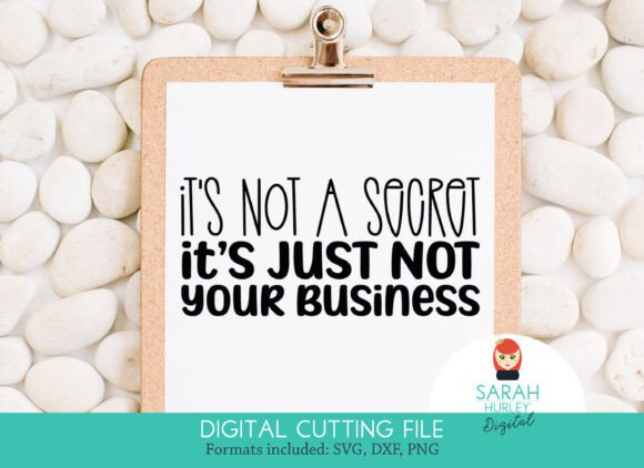 Not Your Business Sarcastic Quote Graphics for Crafts