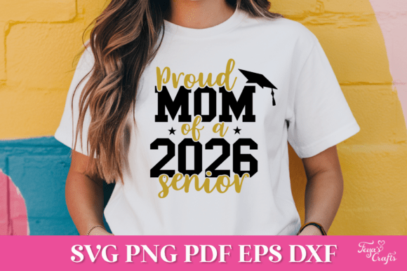 Proud Mom of a 2026 Senior SVG Quote for Graphics and Crafts