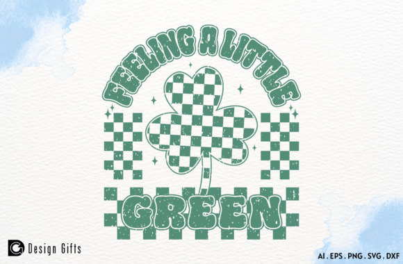 St.Patrick s Day SVG Quote Feeling Green Graphics for Crafts