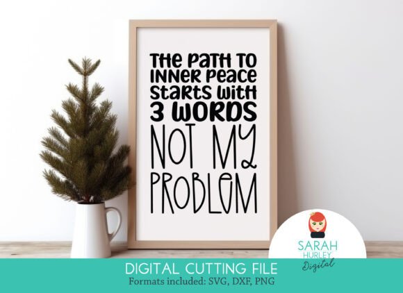 The Path to Inner Peace Funny Quote: Graphics for Crafts & Content