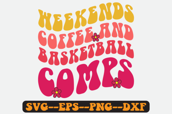 Weekends Coffee and Basketball Comps Svg: A Graphics Review for Crafts