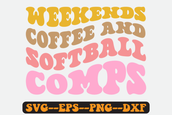 Weekends Coffee and Softball Comps Svg for Graphics & Crafts