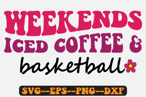 Weekends Iced Coffee and Basketball Svg Graphics in Crafts