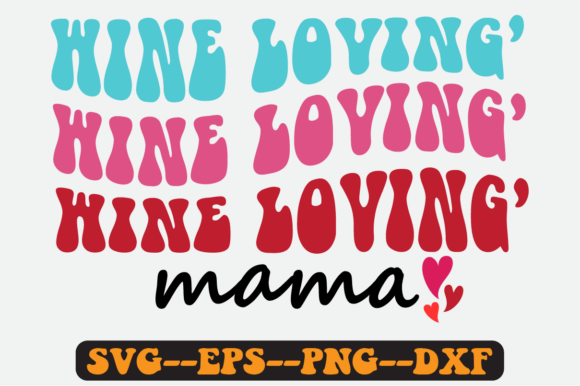 Wine Loving Mama Quote Retro Svg Design for Graphics and Crafts