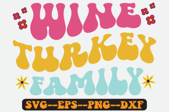 Wine Turkey Family Quote Retro Svg: Graphics & Crafts Review